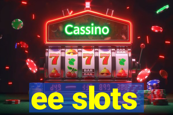 ee slots